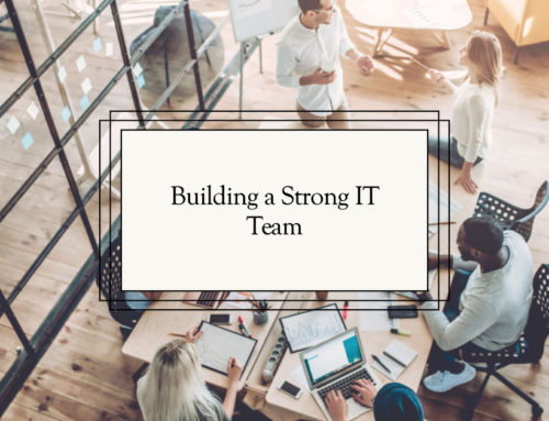 How to Build a Strong IT Team